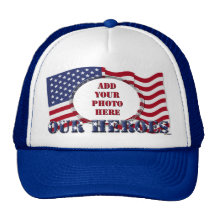 Our Heroes - Add Your Photo` Trucker Hats