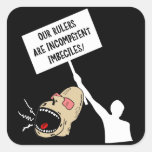 Our rulers are incompetent imbeciles stickers