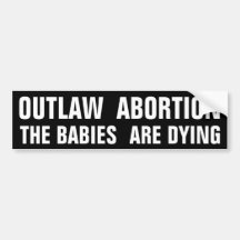 Outlaw Abortion Bumper Sticker