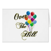 Over The Hill Birthday Cards and Post Cards