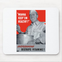 Overcooking Destroys Vitamins -- WWII Mousepads