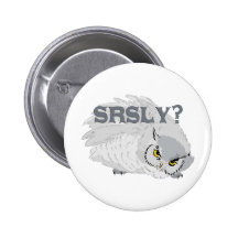 Owl SRSLY? Buttons