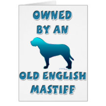 Owned by an Old English Mastiff Greeting Cards