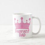 Pageant Dad Mug