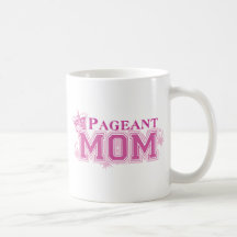 Pageant Mum Coffee Mug
