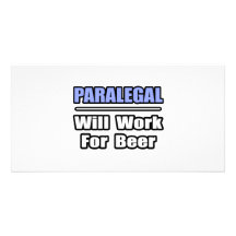 Paralegal...Will Work For Beer Photo Cards
