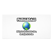 Paralegals...Making the World a Better Place Customised Photo Card