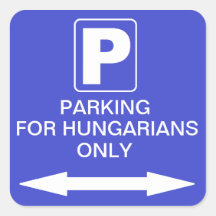 'Parking for hungarians only' Square Stickers