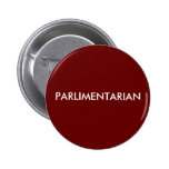 PARLIMENTARIAN PINBACK BUTTONS