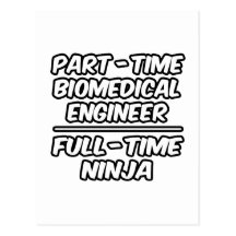 Part-Time Biomedical Engineer...Full-Time Ninja Postcards