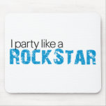 Party Like a Rockstar T-shirt Mouse Pads