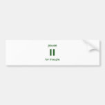 Pause for Thought (green text) Bumper Stickers
