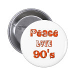 PEACE LOVE 90's Pinback Buttons