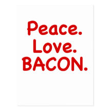 Peace Love Bacon Postcard