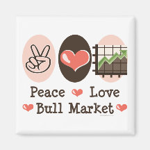 Peace Love Bull Market Magnet