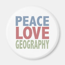 Peace Love Geography Refrigerator Magnet