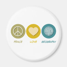 Peace Love Geography Refrigerator Magnet