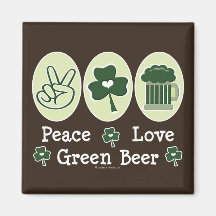 Peace Love Green Beer Magnet