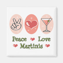 Peace Love Martini Magnet