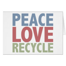 Peace Love Recycle Greeting Cards