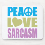 Peace Love Sarcasm Mouse Pad