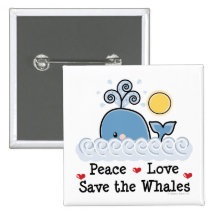 Peace Love Save The Whales Button