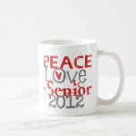 Peace Love Senior 2012 Coffee Mugs