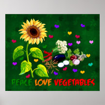 Peace Love Vegetables Posters