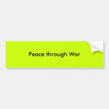 Peace through War Bumper Stickers