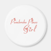 Pembroke Pines Girl tee shirts Magnets
