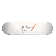 Pencil You In Skate Board Decks