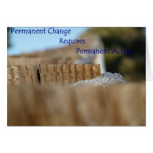 Permanent Change Greeting Card