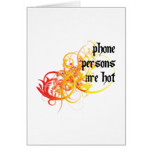 Phone Persons Are Hot Card