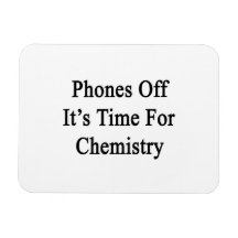 Phones Off It's Time For Chemistry Rectangle Magnet