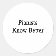 Pianists Know Better Stickers