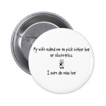 Pick Wife or Obstetrics Pinback Button