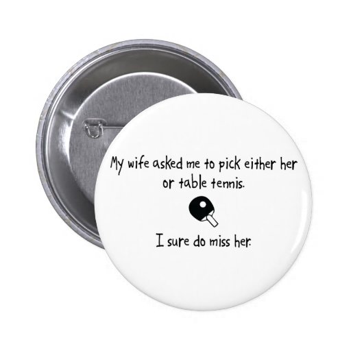 Pick Wife or Table Tennis Pinback Button