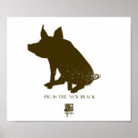 Pig Is the New Black Poster