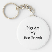 Pigs Are My Best Friends. Key Chain