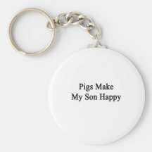 Pigs Make My Son Happy Key Chain