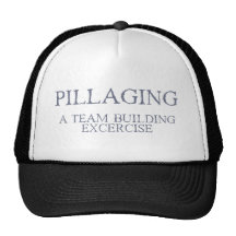 Pillaging - A Team Building Exercise Trucker Hats