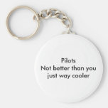 Pilots not better than you key chains