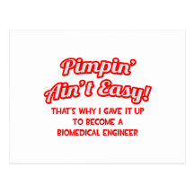Pimpin' Ain't Easy .. Biomedical Engineer Postcards