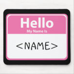 Pink Hello My Name is, <NAME> Mousemat