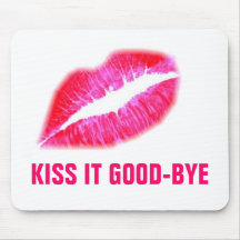 Pink My Lips, KISS IT GOOD-BYE Mousepad
