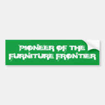 Pioneer of the Furniture Frontier Bumper Stickers