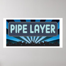 Pipe Layer Marquee Posters