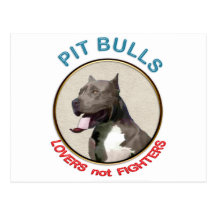 Pit Bulls Lovers not Fighters Post Cards