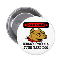Pit Meaner Junkyard Dog Button