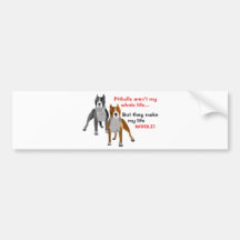 Pitbulls Make Life Whole Bumper Sticker